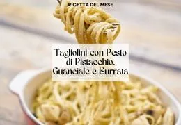 Tagliolini con Pesto di Pistacchio, Guanciale e Burrata: la ricetta gourmet siciliana che conquista