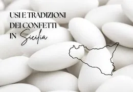 Usi e Tradizioni dei Confetti in Sicilia