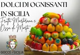 All Saints’ Day Sweets in Sicily: The Tradition of Frutta Martorana and Ossa di Morto All Saints’ Day Sweets in Sicily: The Tradition of Frutta Martorana and Ossa di Morto