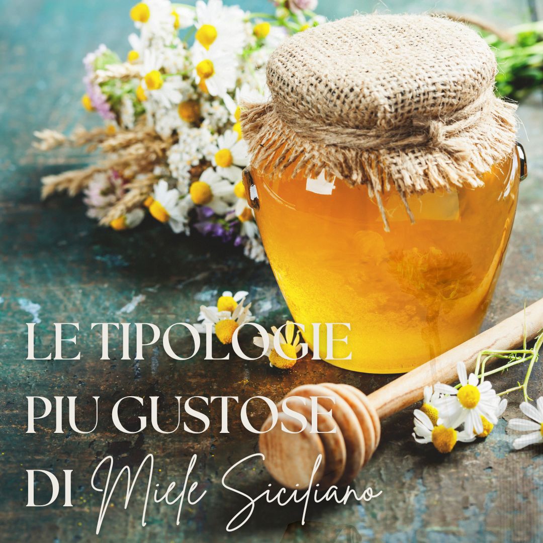 Exploring the tastiest types of honey in Sicily: Sicilian Orange, Sulla and Wildflower Honey